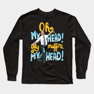 My head, my muffin! Long Sleeve T-Shirt